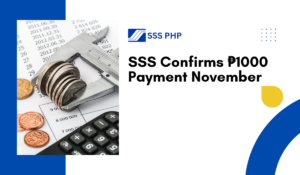 SSS Confirms ₱1000 Payment November 2024, Eligibility, Payment Status and Benefits